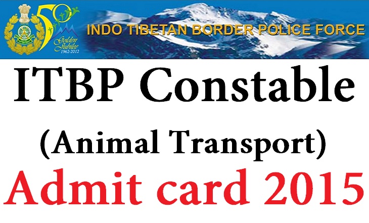 ITBP Constable Admit card 2015 Download – (Animal Transport)