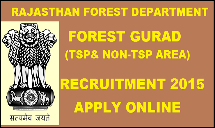 Rajasthan Forest Department Recruitment 2015: Apply For 2038 Forest Guard and Forest Officer Posts