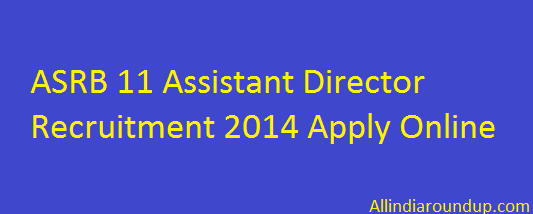 ASRB 11 Assistant Director Recruitment 2014 Apply Online