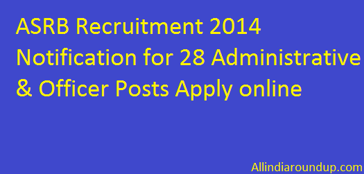 ASRB Recruitment 2014 Notification