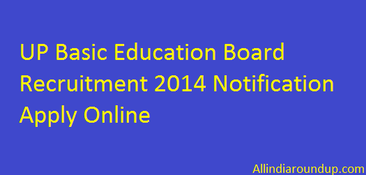 UP Basic Education Board Recruitment 2014 Notification Apply Online