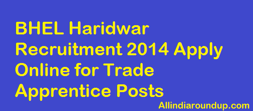 BHEL Haridwar Recruitment 2014