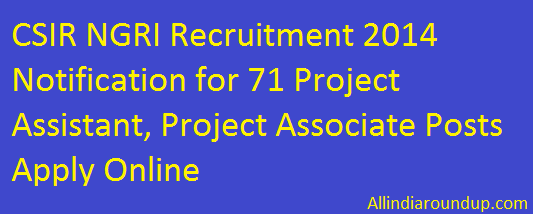 CSIR NGRI Recruitment 2014 Notification