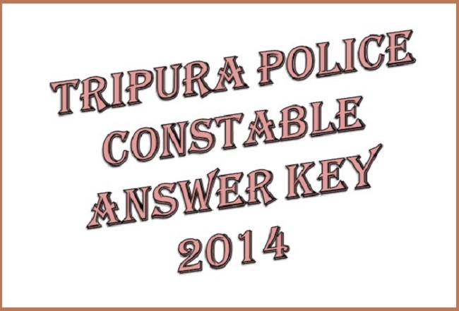Tripura Police Constable Answer key 2014