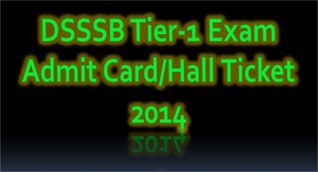 DSSSB Tier-1 Exam Admit Card/Hall Ticket 2014
