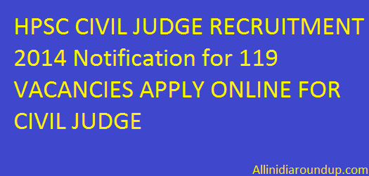 HPSC CIVIL JUDGE RECRUITMENT 2014 Notification