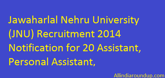 Jawaharlal Nehru University (JNU) Recruitment 2014 Notification