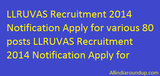 LLRUVAS Recruitment 2014 Notification