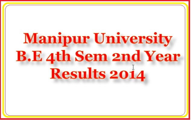 Manipur University B.E 4th Sem 2nd Year Results 2014