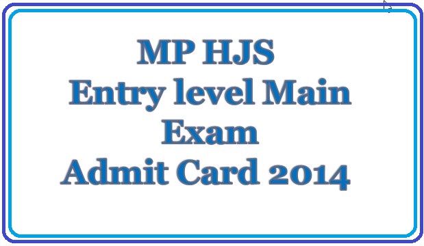 MP HJS Entry level Main Exam Admit Card 2014
