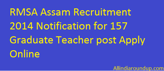 RMSA Assam Recruitment 2014