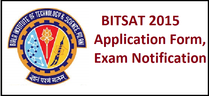 BITSAT 2015 Application Form, Exam Notification