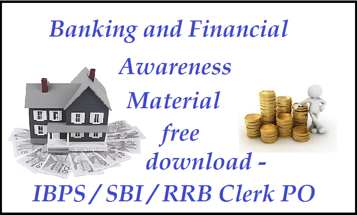 Banking and financial awareness material free download – IBPS/SBI/RRB Clerk PO