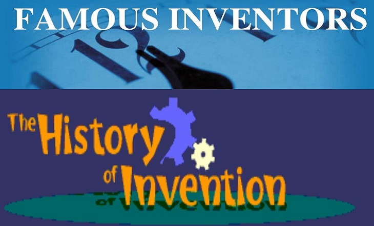 Famous Inventions, Discoveries and Their Inventors
