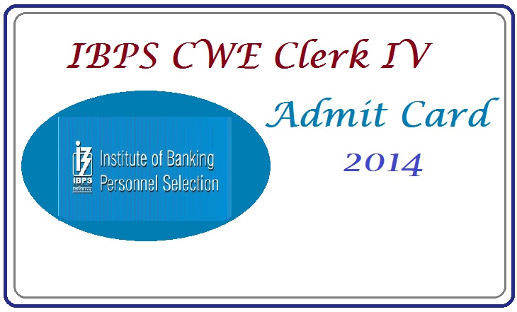 IBPS CWE Clerk IV Hall Ticket 2014 I Download IBPS Clerk Admit Card 2014 