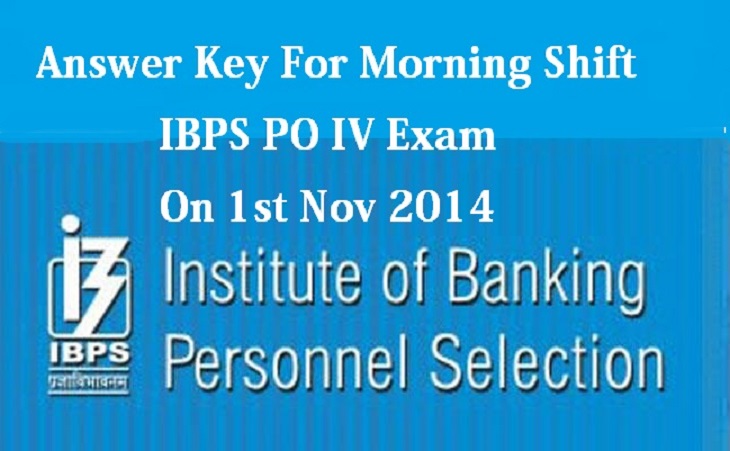 IBPS PO IV GA Morning Shift Answers key On 1st Nov 2014