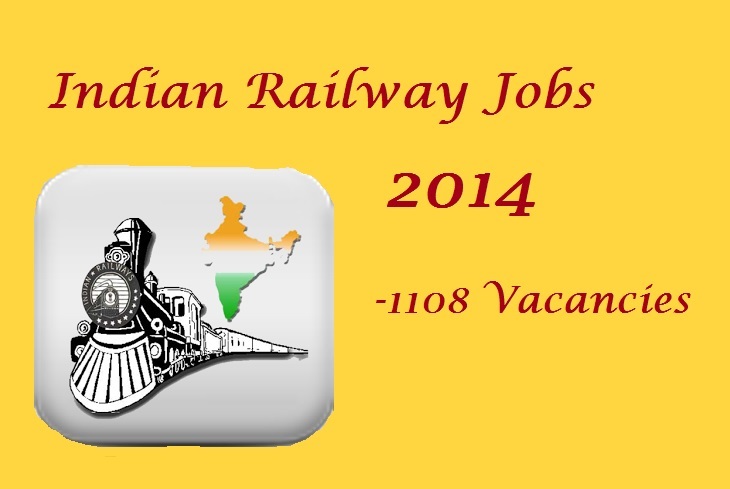 Indian Railway Jobs 2014 Opening -1108 Vacancies