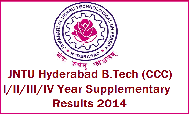 JNTU Hyderabad B.Tech (CCC) I / II / III / IV Year (NR) Supplementary Results 2014