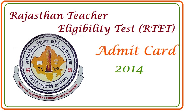 Rajasthan Teacher Eligibility Test (RTET) Admit Card 2014