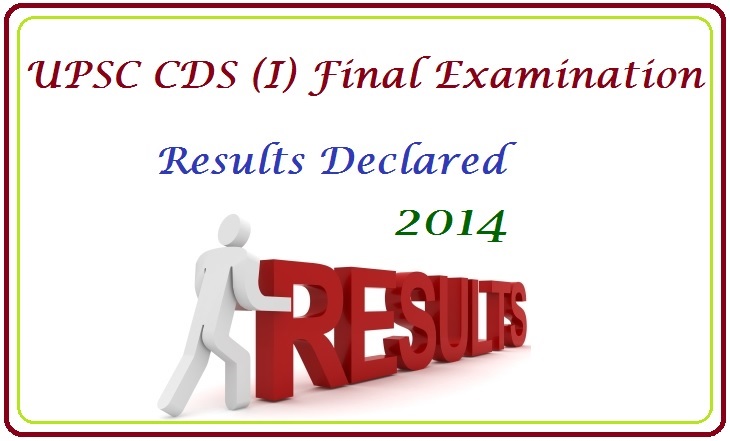 UPSC CDS (I) Final Examination Results Declared 2014