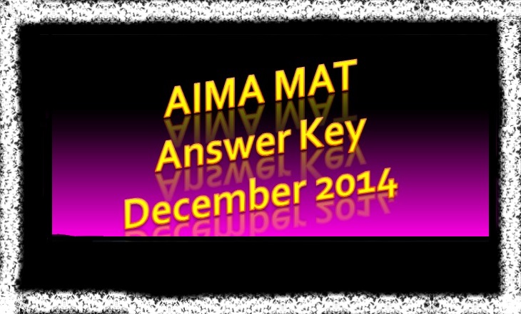 AIMA MAT December 2014 Answer Key | MAT Answer Key 13th December Solutions