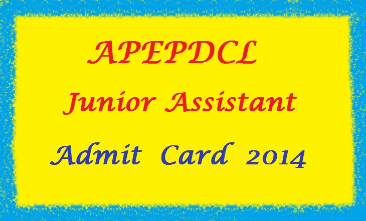 APEPDCL Junior Assistant Admit Card 2014 | Download APEPDCL Junior Assistant Hall Ticket 2014