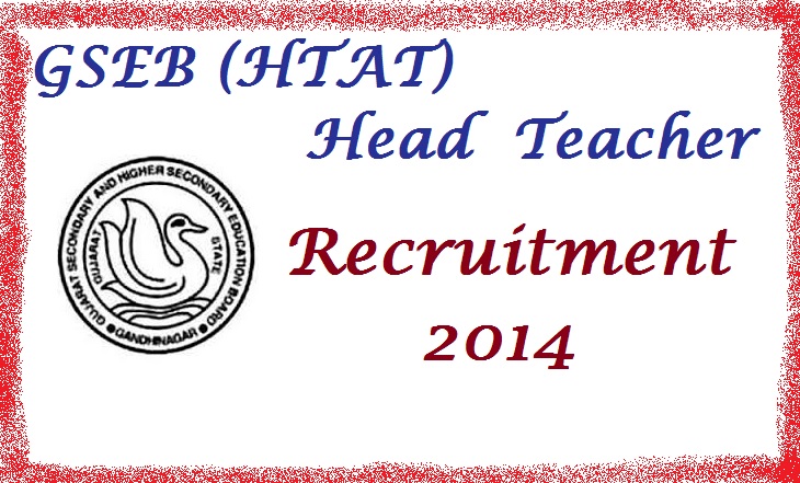  GSEB (HTAT) Head Teacher Recruitment 2014 for 2467 Vacancies
