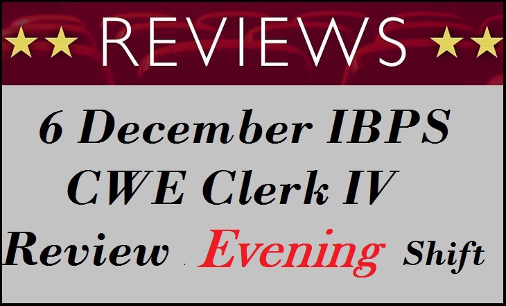 6 December IBPS CWE Clerk IV Review 2014 evening Shift GA GK Questions asked