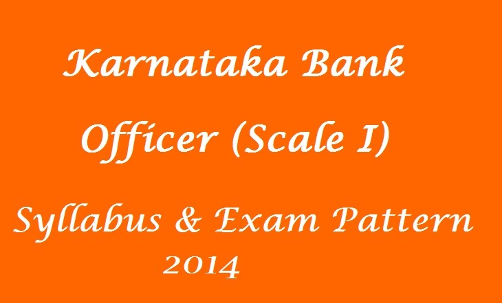 Karnataka Bank Officer (Scale I) Syllabus & Exam Pattern 2014