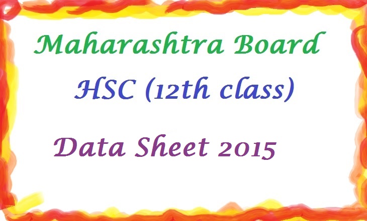 Maharashtra Board HSC (12th class) Time Table 2015 | Maharashtra HSC Data Sheet 2015