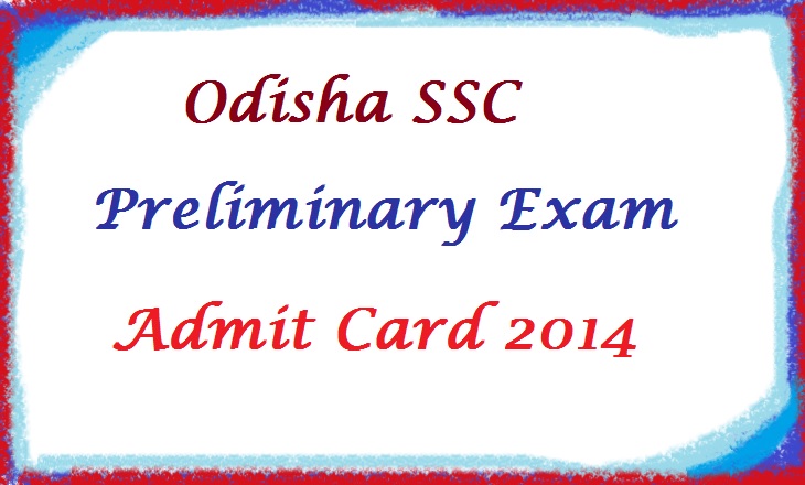Odisha SSC Preliminary Exam Admit Card 2014 Released