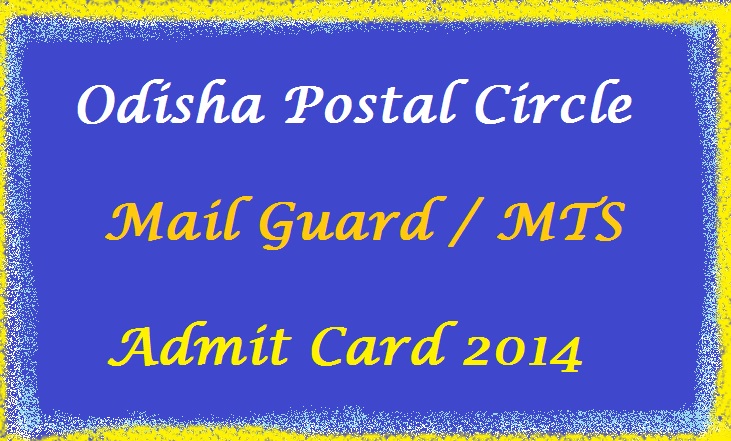 Odisha Postal Circle Admit Card 2014 | Postman Mail Guard / MTS Hall Ticket 2014