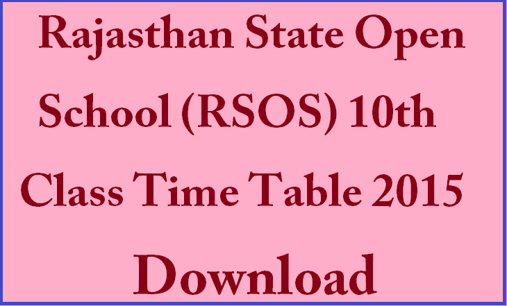 Rajasthan State Open School (RSOS) 10th Class Time Table 2015 Download