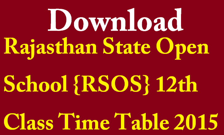Rajasthan State Open School {RSOS} 12th Class Time Table 2015 Download 