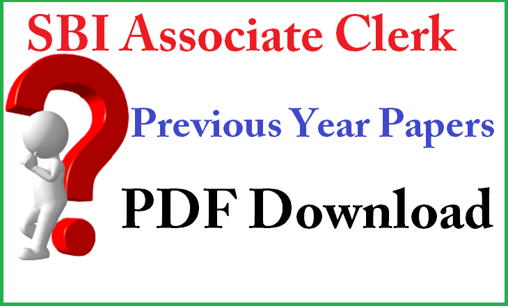 SBI Associate Clerk Previous Year Papers PDF Download