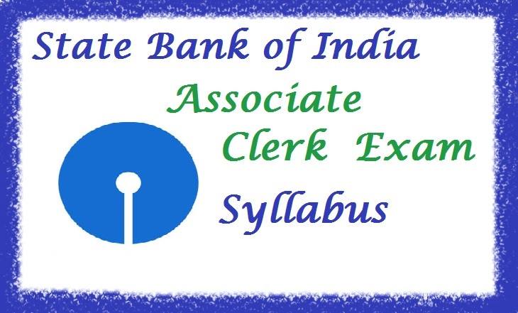 State Bank of India (SBI) Associate Clerk Exam Syllabus