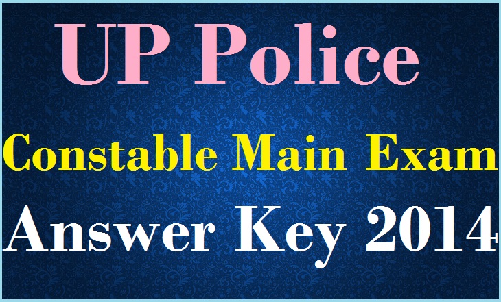 UP Police Constable Main Exam Answer Key 2014