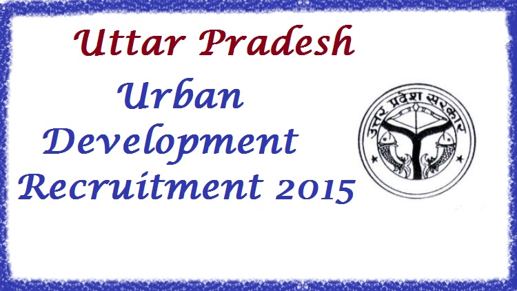 UP Urban Development Recruitment 2015 for 40000 Group D Jobs