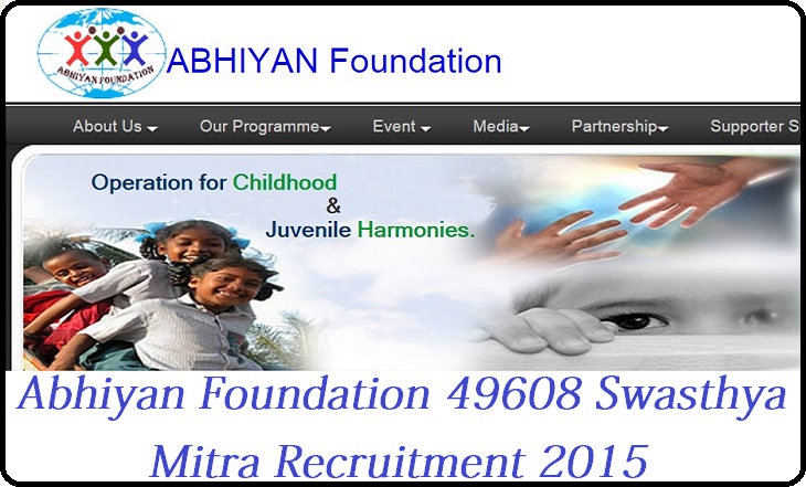 Abhiyan Foundation 49608 Swasthya Mitra Recruitment 2015