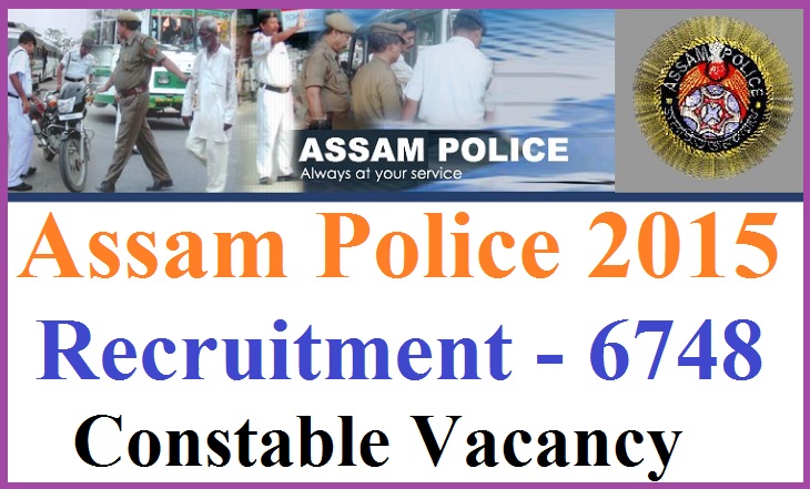 Assam Police Recruitment – 6748 Constable Vacancy