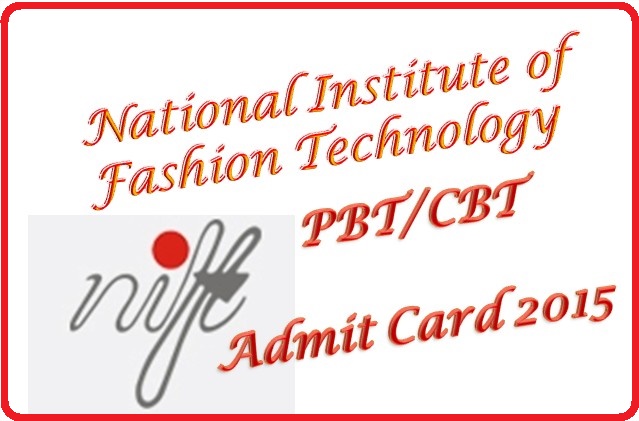 Download NIFT PBT/CBT Admit Card 2015