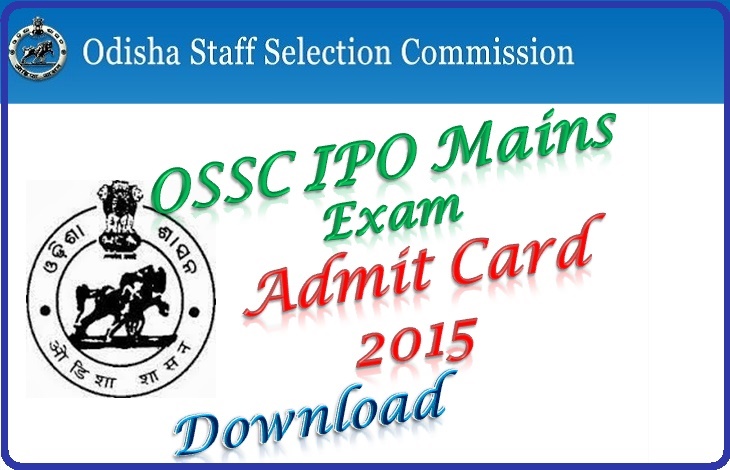 OSSC IPO Mains Exam Admit Card Download 2014-15