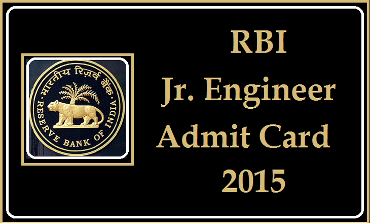 RBI Jr Engineer Admit Card 2015 Download Hall Ticket at rbi.org.in