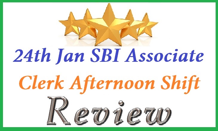 24 Jan SBI Associate Clerk Afternoon Shift Review/Analysis GA GK Questions Asked