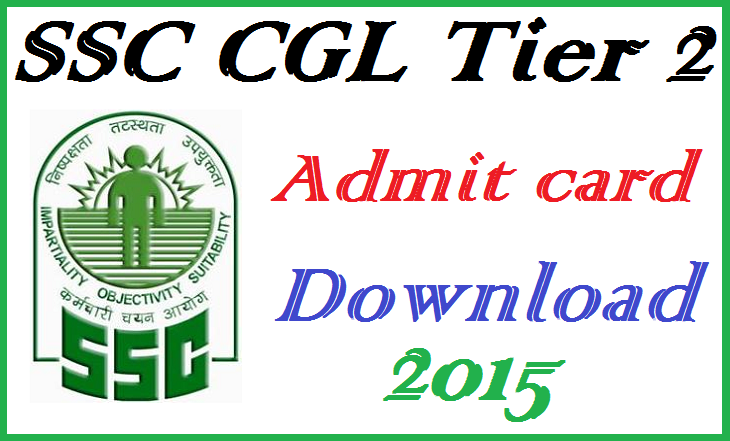 SSC CGL Admit Card 2015 Tier II Exam Hall Ticket Download