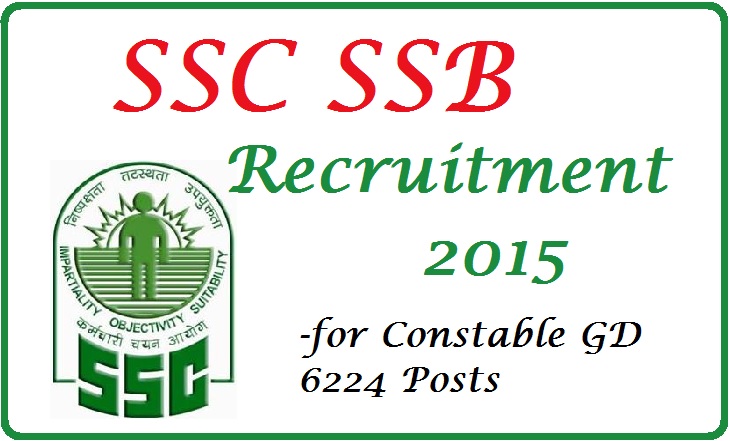 SSC SSB Recruitment 2015 for Constable GD 6224 Posts