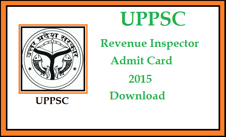 UPPSC Revenue Inspector Admit Card 2015 Download