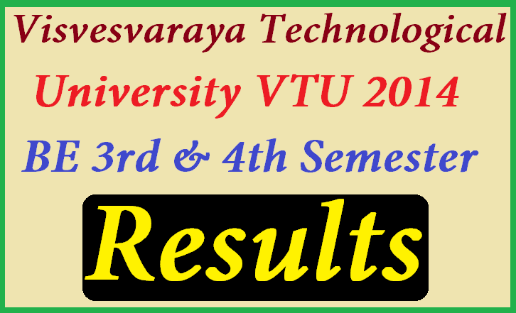 VTU BE 3rd & 4th Semester Results 2014 for Bangalore and Mysore regions