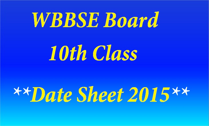 WBBSE Board 10th Class Exam Date Sheet 2015