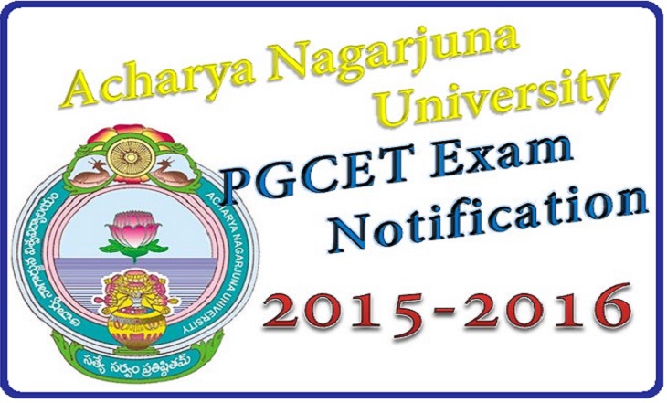 Acharya Nagarjuna University PGCET Exam Notification 2015-2016